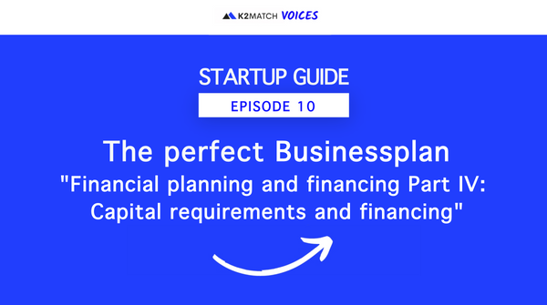 Financial planning and financing Part IV: Capital requirements and financing