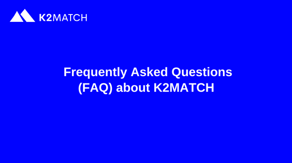 K2MATCH - Frequently Asked Questions (FAQ)